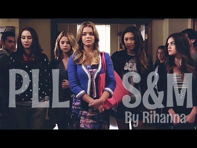 Alison, Emily, Hanna, Spencer, Aria - S&M (Rihanna) [PLL]