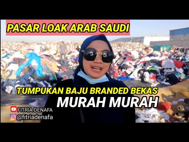 PASAR LOAK BAJU BEKAS BRANDED MURAH MURAH DI ARAB SAUDI