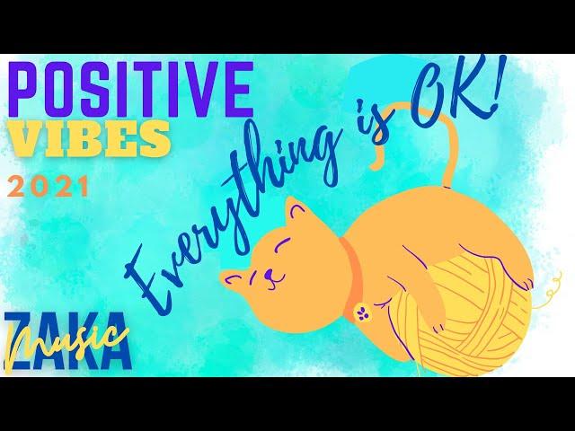 ZakaMusic - Everything is OK! - Joyful Music to Start Your Day Right