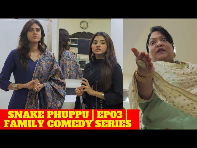 SNAKE PHUPPU | E03 | FAMILY COMEDY WEB SERIES