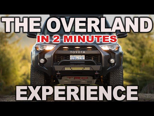 The Overland Experience in 2 Minutes!