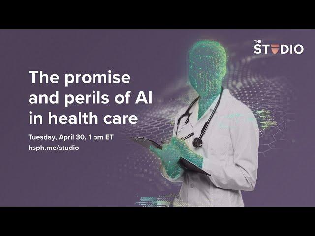 The promise and perils of AI in health care