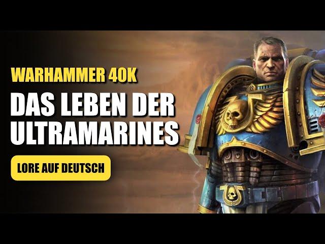 Das „normale“ Leben der Ultramarines - Warhammer 40K Lore Deutsch