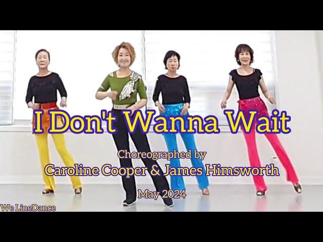 I Don't Wanna Wait linedance - high beginner - Caroline Cooper & James Himsworth - May 2024