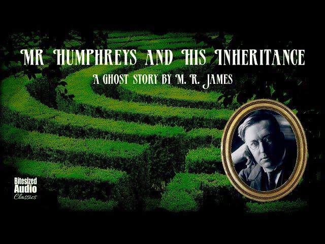 Mr Humphreys and His Inheritance | A Ghost Story by M. R. James | A Bitesized Audio Production