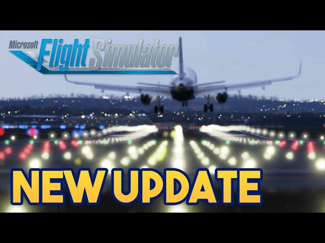 Microsoft Flight Simulator 2024 - NEW UPDATE What did it do to your SIM!