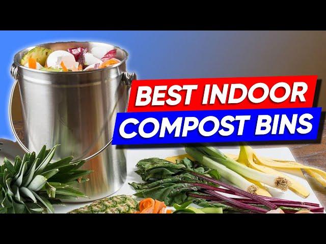 Top 3 Indoor Compost Bins in 2025 