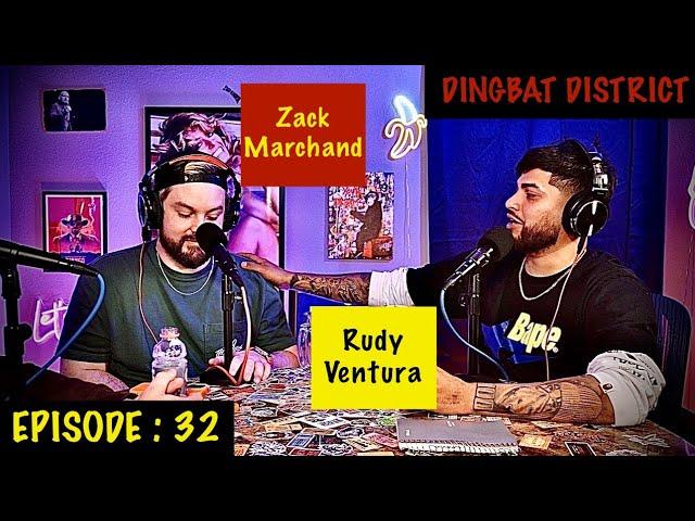 The Dingbat District EPISODE 32: Zack Marchand & Rudy Ventura