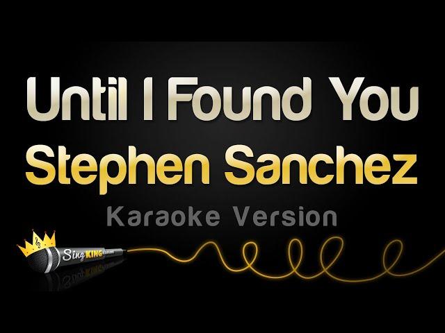 Stephen Sanchez - Until I Found You (Karaoke Version)