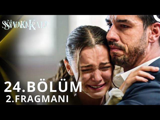 Siyah Kalp 24. Bölüm 2. Fragmanı