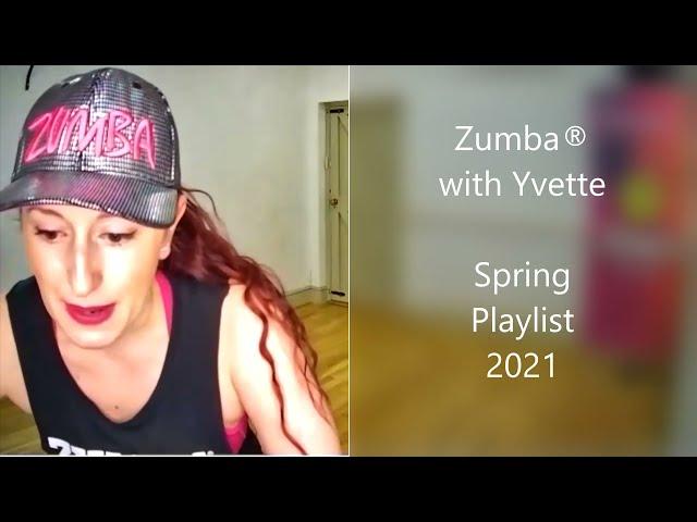 Yvette's NEW Zumba® Playlist Spring 2021