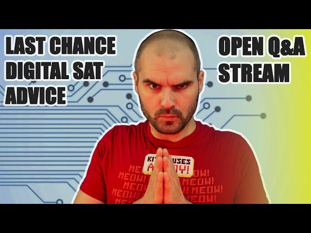 May Digital SAT Q&A Stream - Last Minute Digital SAT Advice