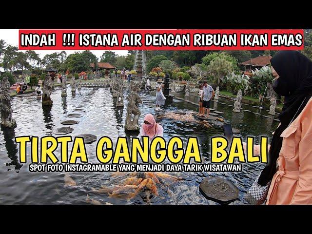 TEMPAT FOTO TERBAIK ! SITUASI TAMAN TIRTA GANGGA BALI SAAT INI