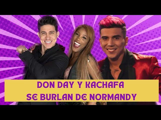 DON DAY Y KACHAFA SE BURLAN DE NORMANDY