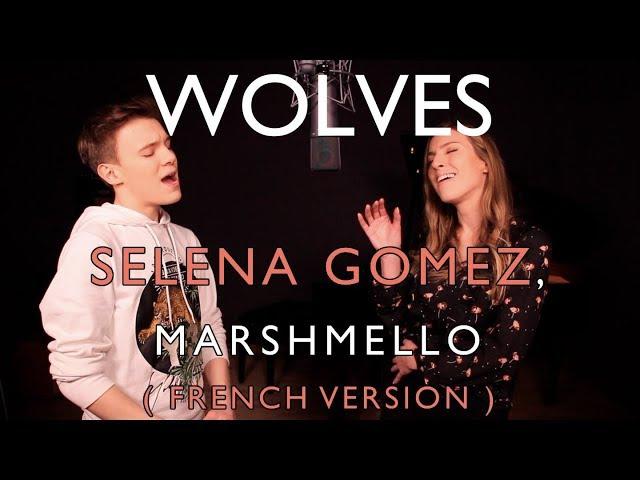 WOLVES ( FRENCH VERSION ) SELENA GOMEZ, MARSHMELLO ( SARA'H & LENNI-KIM COVER )