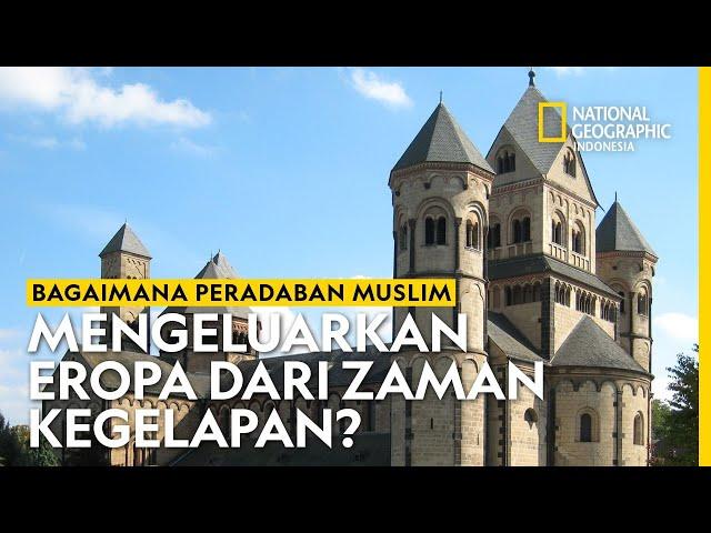 Bagaimana Peradaban Muslim Mengeluarkan Eropa dari Zaman Kegelapan? - National Geographic Indonesia