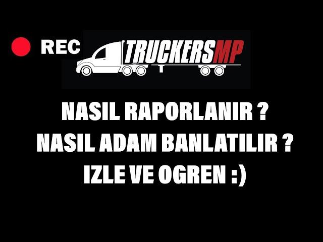 ETS 2 MP REC BAN NASIL YAPILIR | TruckersMP Oyuncu Raporlama Sistemi (2023)