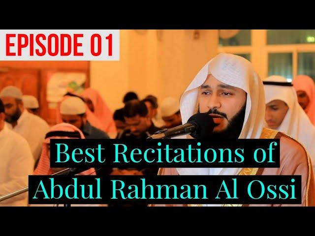 Best Recitations of Qari Abdul Rahman Al Ossi | Episode 01 -  Quran Hub