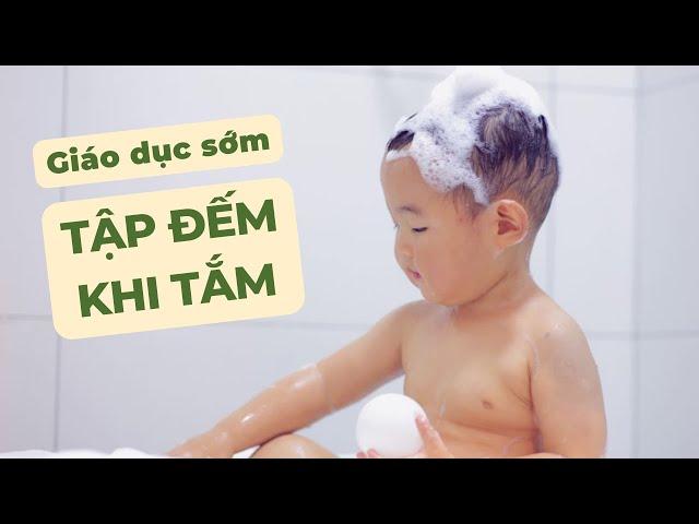 [Giáo Dục Sớm] Toán Học: Tập Đếm Khi Tắm - Bé 1 tuổi 1 tháng