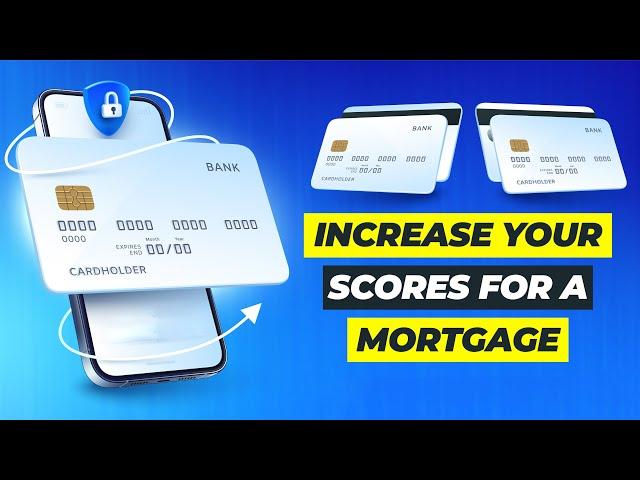 How To RAISE Your CREDIT SCORE When Applying For A Mortgage