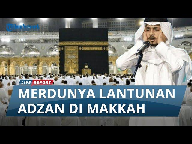 SUBHANALLAH!!! MERDUNYA KUMANDANG ADZAN DI MASJIDIL HARAM DAN MASJID NABAWI #haji2024