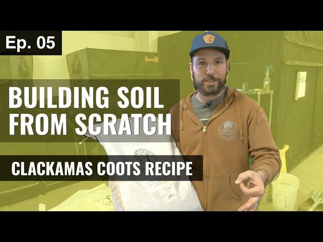 CLACKAMAS COOTS SOIL MIX (COMPLETE RECIPE): Season 3, Episode 5