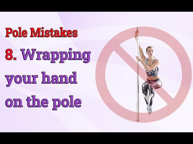  Pole Mistakes - 8 -  wrapping your hand on the pole