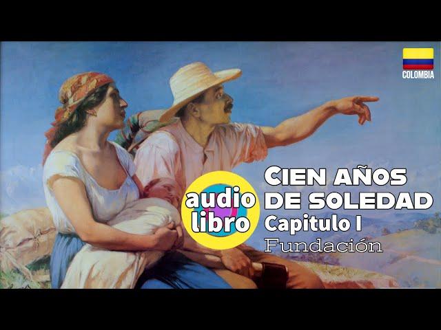 Cien AÑOS de SOLEDAD Cap. 1 (Fundación)