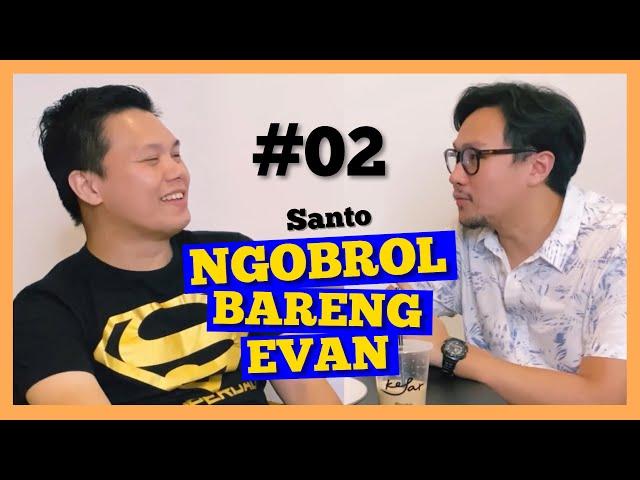 Thanks Ko Santo buat semangatttnya!! | NGOBROL BARENG EVAN (Part 2)