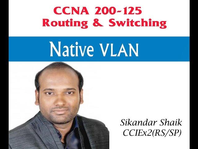 Native VLAN - Video By Sikandar Shaik || Dual CCIE (RS/SP) # 35012