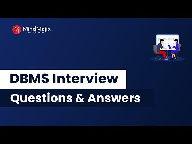 Top 50 DBMS Interview Questions and Answers 2024 | Database Management System Interview | MindMajix