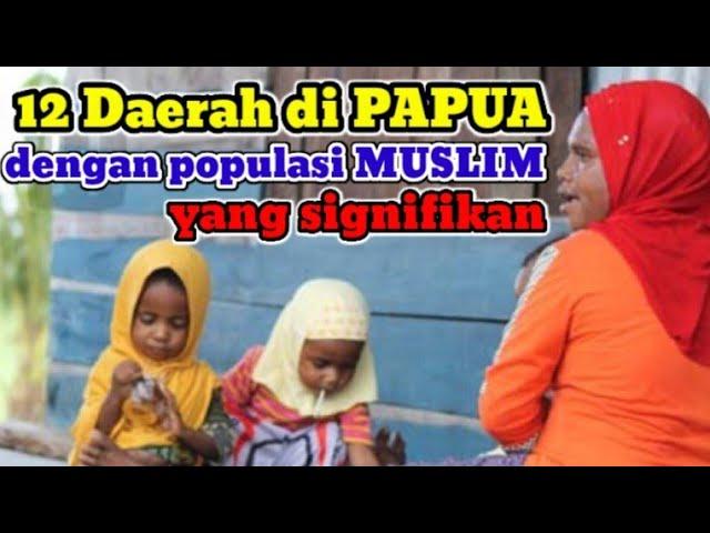 12 Kabupaten/Kota di Papua dengan Populasi MUSLIM yang Signifikan