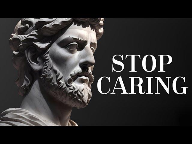 7 Stoic principles to MASTER THE ART OF NOT CARING AND LETTING GO | The Wisdom of Stoicism