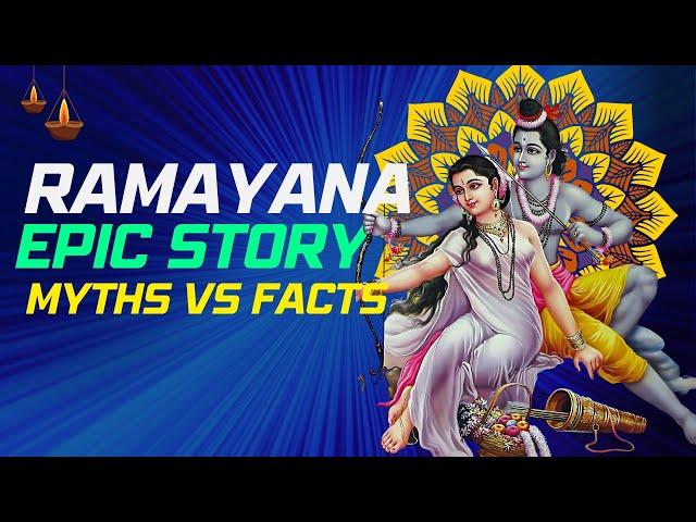 Myths vs Reality: Uncovering the Truths Behind the Epic Story of Ramayana