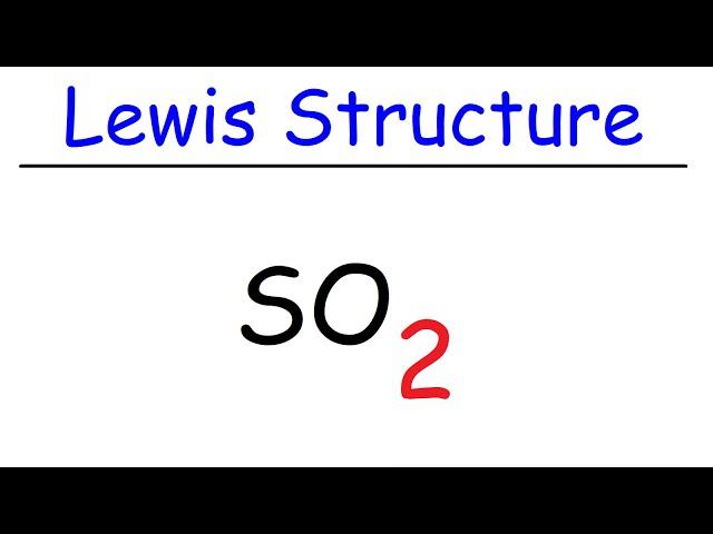 SO2 Lewis Structure - Sulfur Dioxide