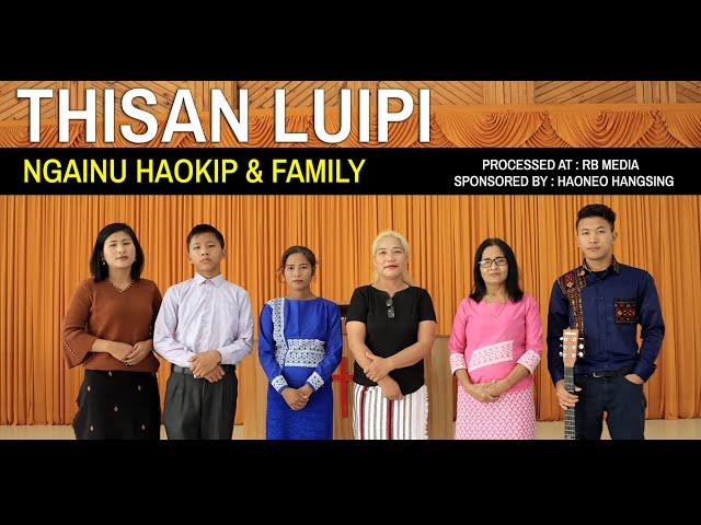 Thisan luipi || Ngainu Haokip & Family || Kuki Gospel Song