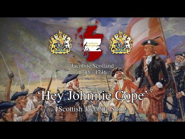 'Hey Johnnie Cope' - Scottish Jacobite Song