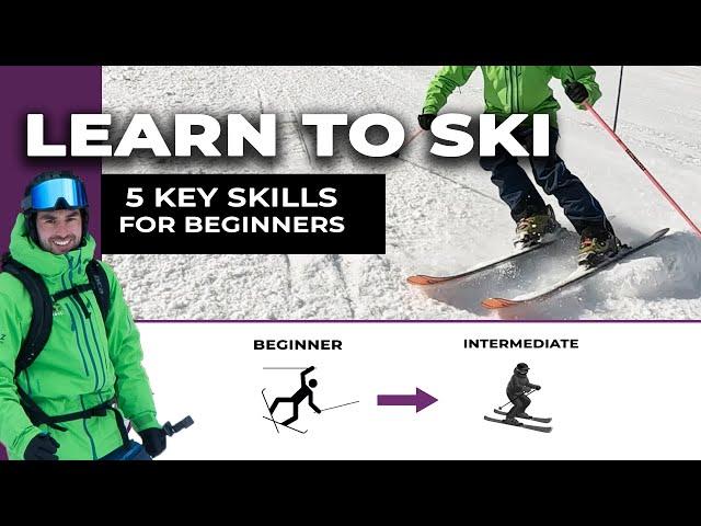 LEARN TO SKI - 5 Key Skills for BEGINNERS