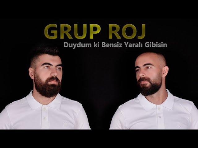 Grup Roj - Duydum ki Bensiz Yaralı Gibisin #GrupRoj (Harun&Yaver)