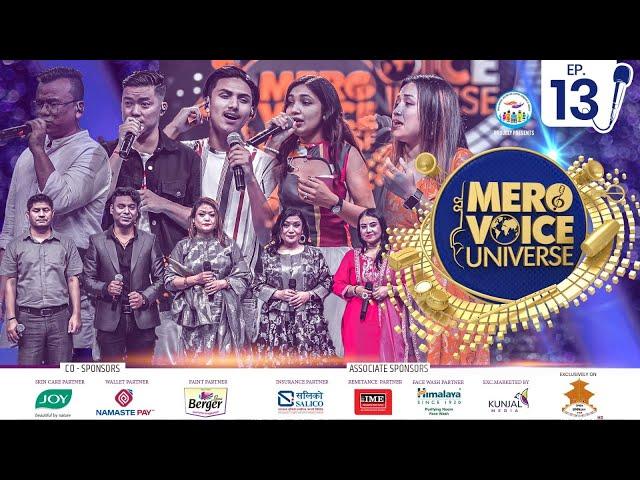 MERO VOICE UNIVERSE ||EPISODE 13|| TOP 20 PERFORMANCE ||DEEP||SURESH||ANJU|| SHIVA|| PUSHPAN||SUJATA