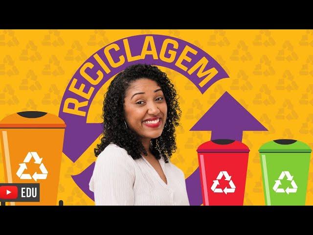 Reciclagem: o que você precisa saber