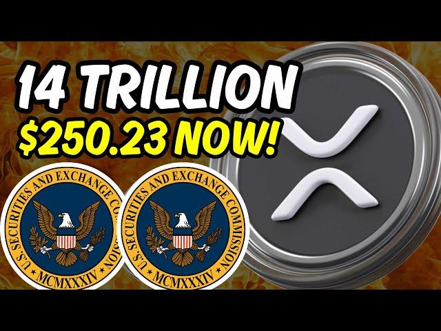 XRP RIPPLE: MOVE LEAK OF 14 TRILLION SEC! XRP IS NOW SPIDING TO $250.23! - CURRENT RIPPLE XRP NEWS