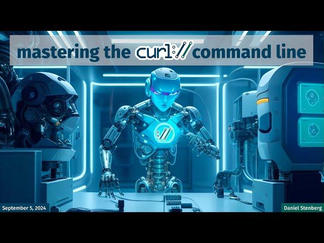 Mastering curl Command Line Training with Daniel Stenberg