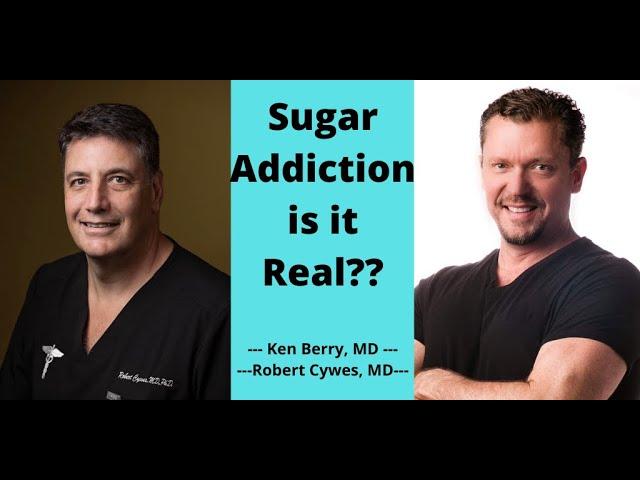 SUGAR ADDICTION; 2 Doctors Discuss...