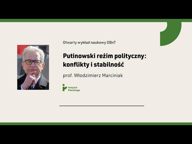 Putinowski reżim polityczny: konflikty i stabilność. Prof. Włodzimierz Marciniak