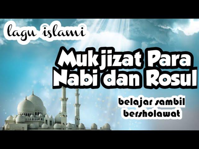 Mukjizat para Nabi dan Rosul, belajar sambil bersholawat, lagu islami