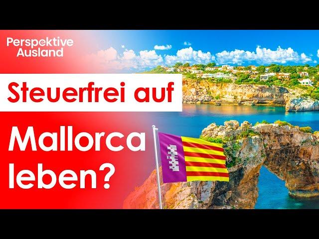 Enjoy tax-free living in Mallorca - how is that possible?