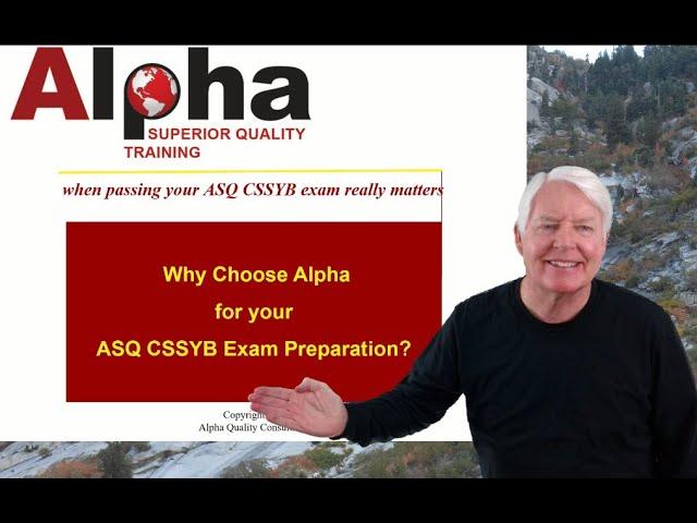 CSSYB / Why Choose Alpha Training and Consulting for your ASQ CSSYB certification preparation needs?