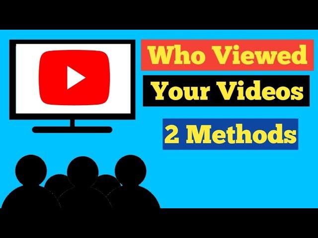 Who Viewed Your Videos || Who Watched Your YouTube Videos