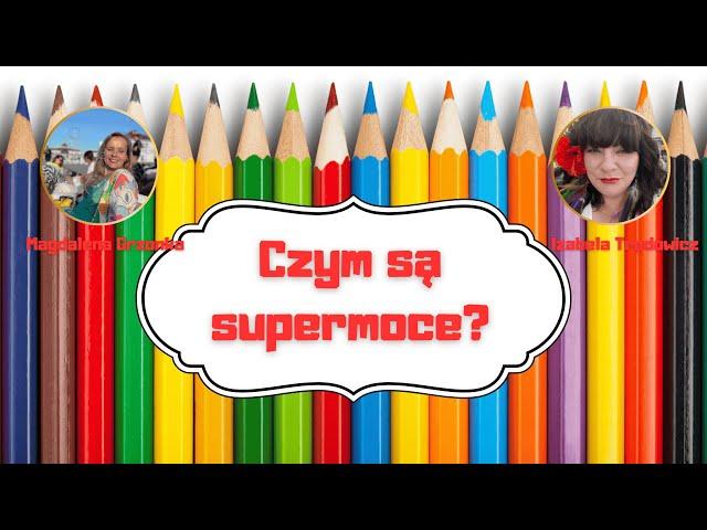 Czym są supermoce?